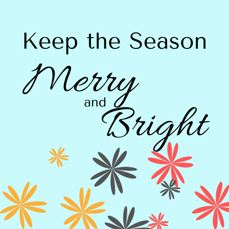 Keeping the Season Merry and Bright